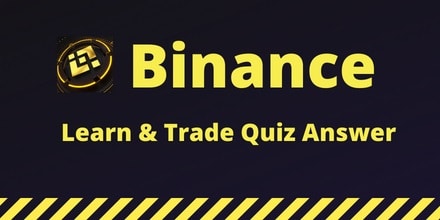 Binance Learn and Trade Quiz Answers