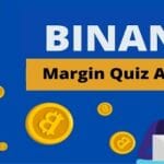 Binance Margin Quiz Answers