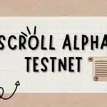 Scroll Alpha testnet Guide